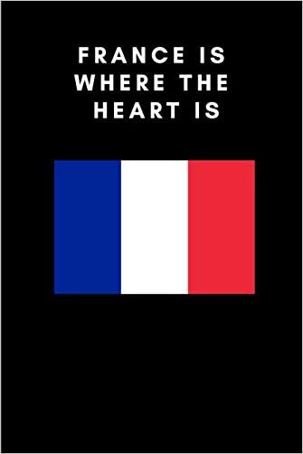 FRANCE IS WHERE THE HEART IS: Country Flag A5 Notebook