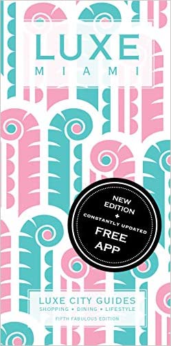 LUXE Miami: New edition including free mobile app