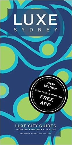 LUXE Sydney: New Edition Including Free Digital Guide