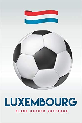 Luxembourg: Blank Soccer Notebook for Football fans