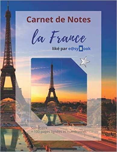 Carnet de Notes - la France: [Gd. Format] : Sommaire + 100 pages lignées et numérotées (French Edition)