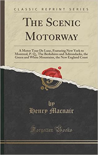 The Scenic Motorway: A Motor Tour De Luxe, Featuring New York to Montreal