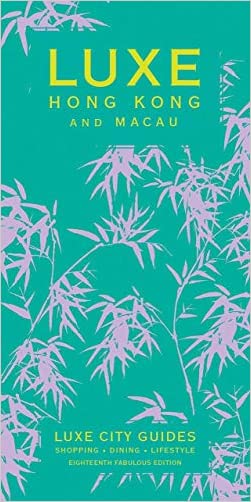 LUXE Hong Kong: New Edition Including Free Digital Guide (Luxe City Guides)
