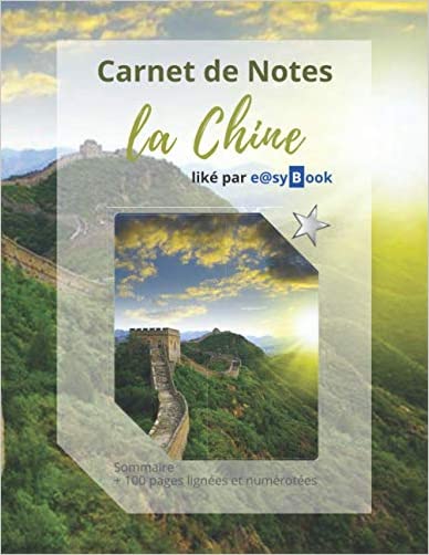 Carnet de Notes - la Chine: [Gd. Format] : Sommaire + 100 pages lignées et numérotées (French Edition)