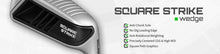 
                        
                          Load image into Gallery viewer, Square Strike Wedge -Pitching &amp; Chipping Wedge for Men &amp; Women - JOY2ESpree
                        
                      